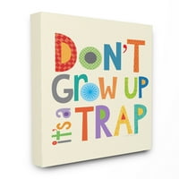 Camera copiilor de Stupell Don ' t Grow Up este o capcană artă de perete din pânză de Ellen Crimi-Trent