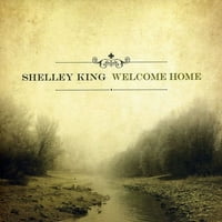 Shelley King-Bine ai venit acasă [CD]